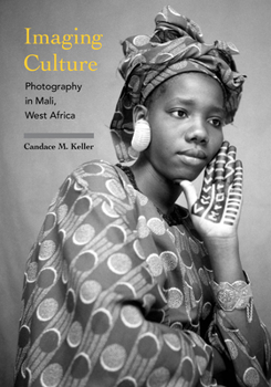 Imaging Culture: Photography in Mali, West Africa - Book  of the African Expressive Cultures