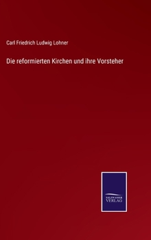 Hardcover Die reformierten Kirchen und ihre Vorsteher [German] Book