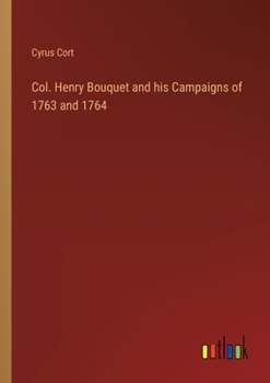 Paperback Col. Henry Bouquet and his Campaigns of 1763 and 1764 Book