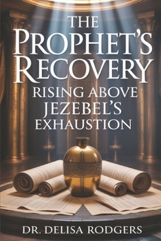 The Prophet's Recovery: Rising Above Jezebel's Exhaustion