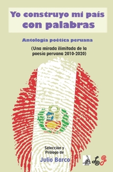 Paperback Yo Construyo Mi País Con Palabras: Antología poética peruana [Spanish] Book