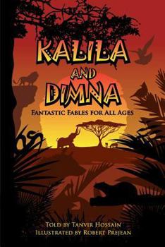 Paperback Kalila & Dimna: Fantastic Fables for all Ages Book