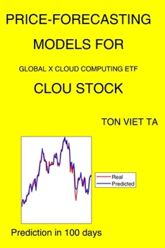 Paperback Price-Forecasting Models for Global X Cloud Computing ETF CLOU Stock Book