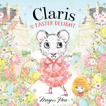 Hardcover Claris and the Easter Delight: A Claris Storybook Book