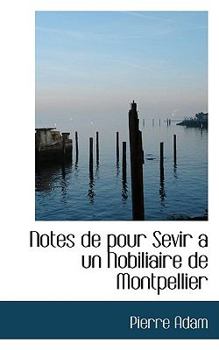 Hardcover Notes de Pour Sevir a Un Nobiliaire de Montpellier Book