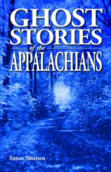 Ghost Stories of the Appalachians - Book  of the Ghost House Books