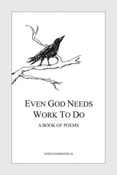 Paperback Even God Needs Work to Do: A Book of Poems Book