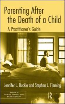 Hardcover Parenting After the Death of a Child: A Practitioner's Guide Book