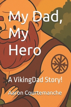 Paperback My Dad, My Hero: A VikingDad Story! Book