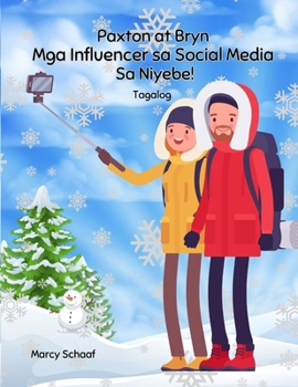 Paxton at Bryn Mga Influencer sa Social Media Sa Niyebe! (Tagalog) Paxton & Bryn Social Media Influencers In The Snow! (Tagalog Edition)