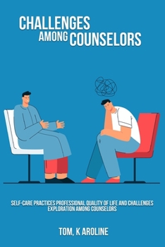 Paperback Self-care practices professional quality of life and challenges exploration among counselors Book