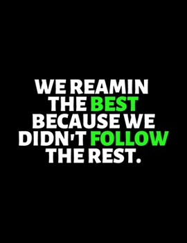 Paperback We Remain The Best Because We Don't Follow The Rest: lined professional notebook/Journal. gifts under $ 10: Amazing Notebook/Journal/Workbook - Perfec Book