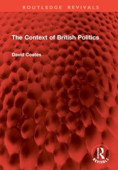 Hardcover The Context of British Politics Book