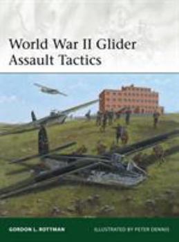 World War II Glider Assault Tactics - Book #200 of the Osprey Elite