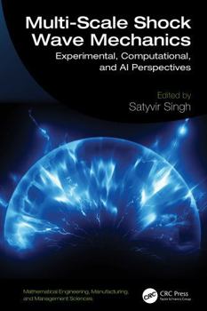 Hardcover Multi-Scale Shock Wave Mechanics: Experimental, Computational, and AI Perspectives Book
