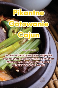 Paperback Pikantne Gotowanie Cajun [Polish] Book