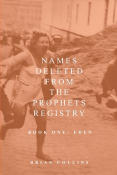 Paperback Names Deleted from the Prophets Registry: Book One, Eden Book