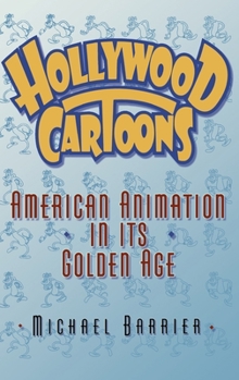 Hardcover Hollywood Cartoons: American Animation in Its Golden Age Book