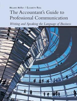 Unknown Binding The Accountant's Guide to Professional Communication: Writing and Speaking the Language of Business Book
