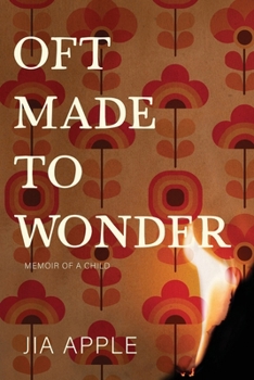 Oft Made to Wonder: Memoir of a Child