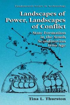 Paperback Landscapes of Power, Landscapes of Conflict: State Formation in the South Scandinavian Iron Age Book