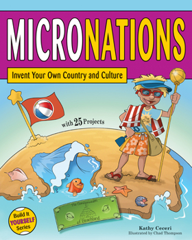 Paperback Micronations: Invent Your Own Country and Culture with 25 Projects Book