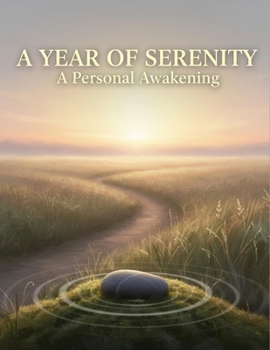 A Year Of Serenity: A Personal Awakening