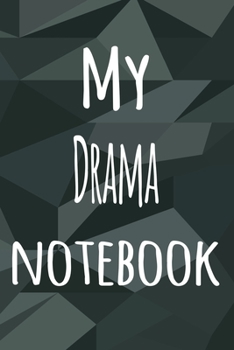 Paperback My Drama Notebook: The perfect way to record your hobby - 6x9 119 page lined journal! Book