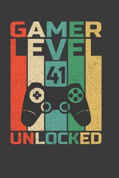 Gamer Level 41 Unlocked: Perfect Notebook For Gamer Level 41. Cute Cream Paper 6*9 Inch With 100 Pages Notebook For Writing Daily Routine, Journal and Hand Note