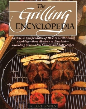 Paperback Grilling Encyclopedia: An A-To-Z Compendium of How to Grill Almost Anything Book