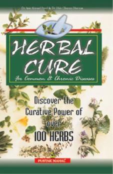 Paperback Herbal Cure for Common and Chronic Diseases: Discover the Creative Power of over 100 Herbs Book
