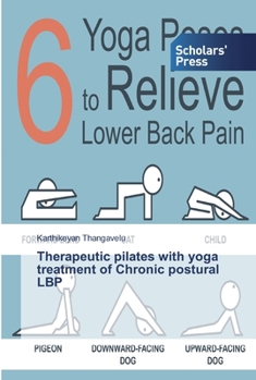Paperback Therapeutic pilates with yoga treatment of Chronic postural LBP Book
