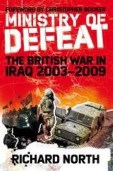 Hardcover The Ministry of Defeat: The British in Iraq 2003-2009 Book