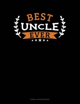 Best Uncle Ever: Cornell Notes Notebook