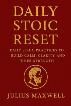 Paperback Daily Stoic Reset: Daly Stoic Practices to Build Calm, Clarity, and Inner Strength Book