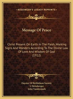 Message of peace (good will to all men): Christ present on earth in the flesh, working signs and wonders according to the divine law of love and wisdom of God, authorized by the divine masters or guar