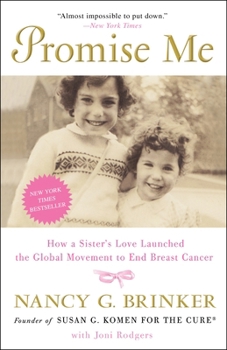 Paperback Promise Me: How a Sister's Love Launched the Global Movement to End Breast Cancer Book