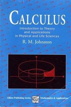 Calculus: Introduction to Theory & Applictions in Physical & Life Sciences