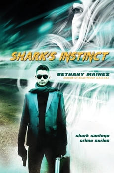 Shark's Instinct - Book #1 of the Shark Santoyo Crime Series