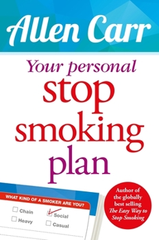 Paperback Your Personal Stop Smoking Plan: The Revolutionary Method for Quitting Cigarettes, E-Cigarettes and All Nicotine Products Book