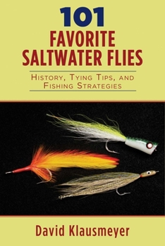 Paperback 101 Favorite Saltwater Flies: History, Tying Tips, and Fishing Strategies Book