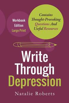 Paperback Write Through Depression: Large Print Workbook Edition Book