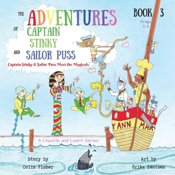 Paperback The Adventures of Captain Stinky and Sailor Puss: Captain Stinky & Sailor Puss Meet the Magicals Book