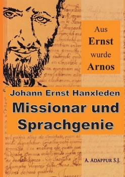 Paperback Aus Ernst wurde Arnos: Johann Ernst Hanxleden, Missionar und Sprachgenie [German] Book