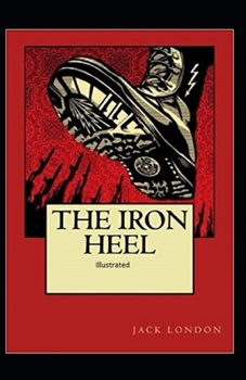 The Iron Heel Illustrated