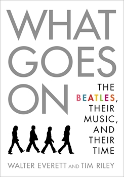 Paperback What Goes On: The Beatles, Their Music, and Their Time Book