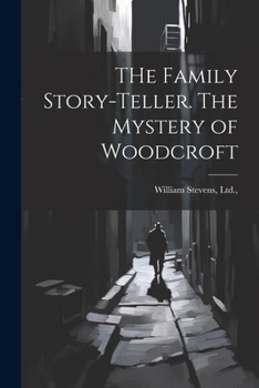 THe Family Story-Teller. The Mystery of Woodcroft.