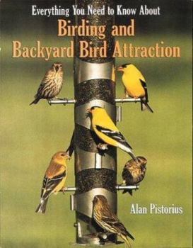 Paperback Everything You Need to Know about Birding and Backyard Bird Attraction Book