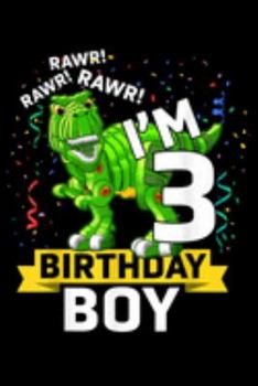 Paperback rawr! rawr! rawr! I'm 3 birthday boy: Kids 3 Year Old 3Rd Birthday T Rex Dinosaur Toy T Journal/Notebook Blank Lined Ruled 6X9 100 Pages Book