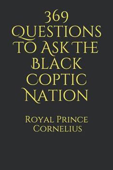 Paperback 369 Questions To Ask The Black Coptic Nation Book